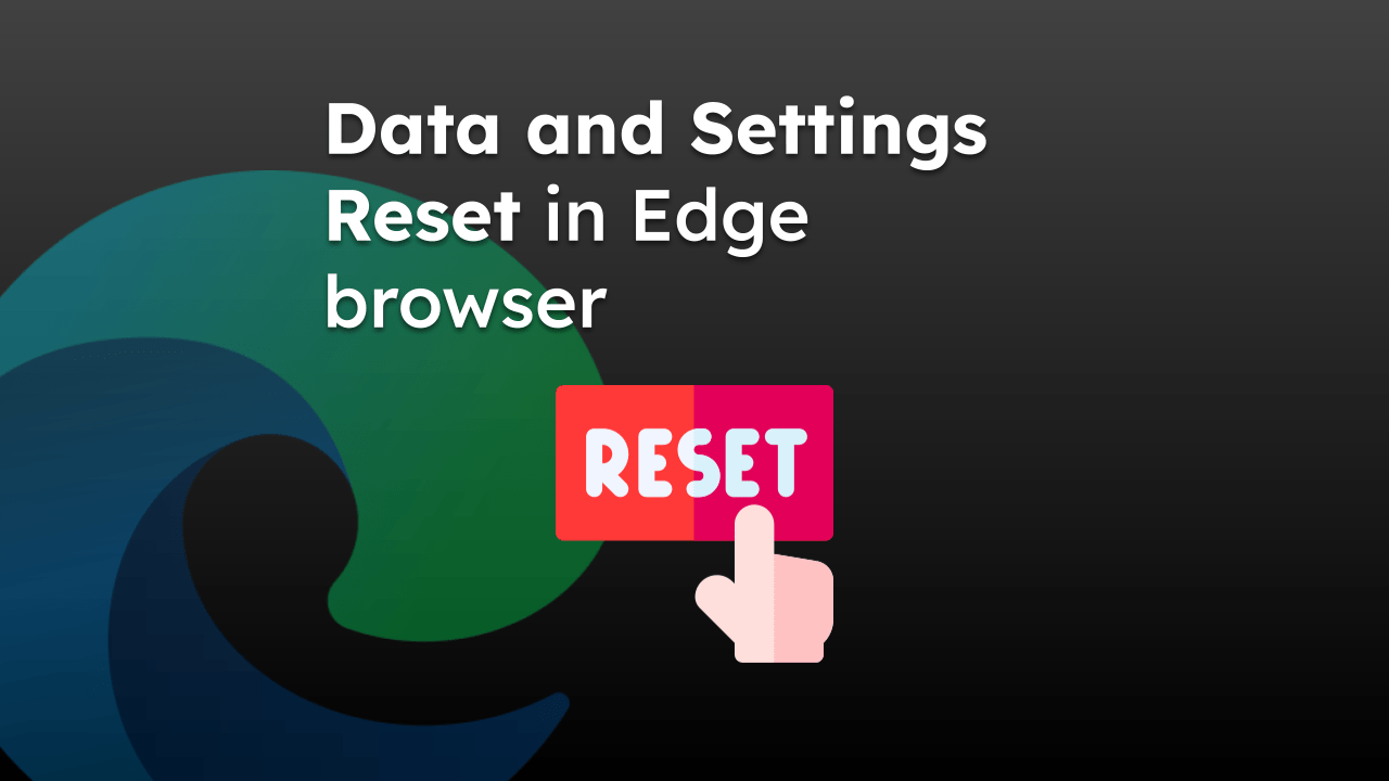 data-and-settings-reset-in-edge-browser data-and-settings-reset-in-edge-browser