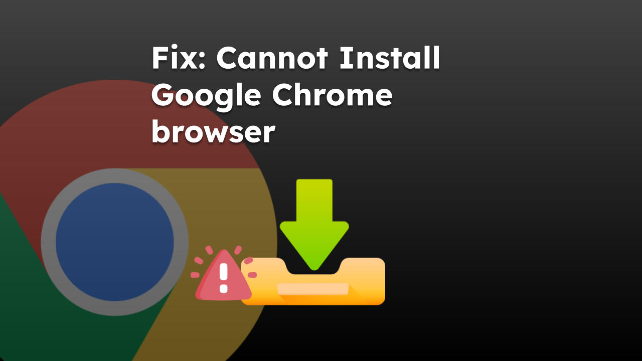 fix-cannot-install-google-chrome-browser fix-cannot-install-google-chrome-browser