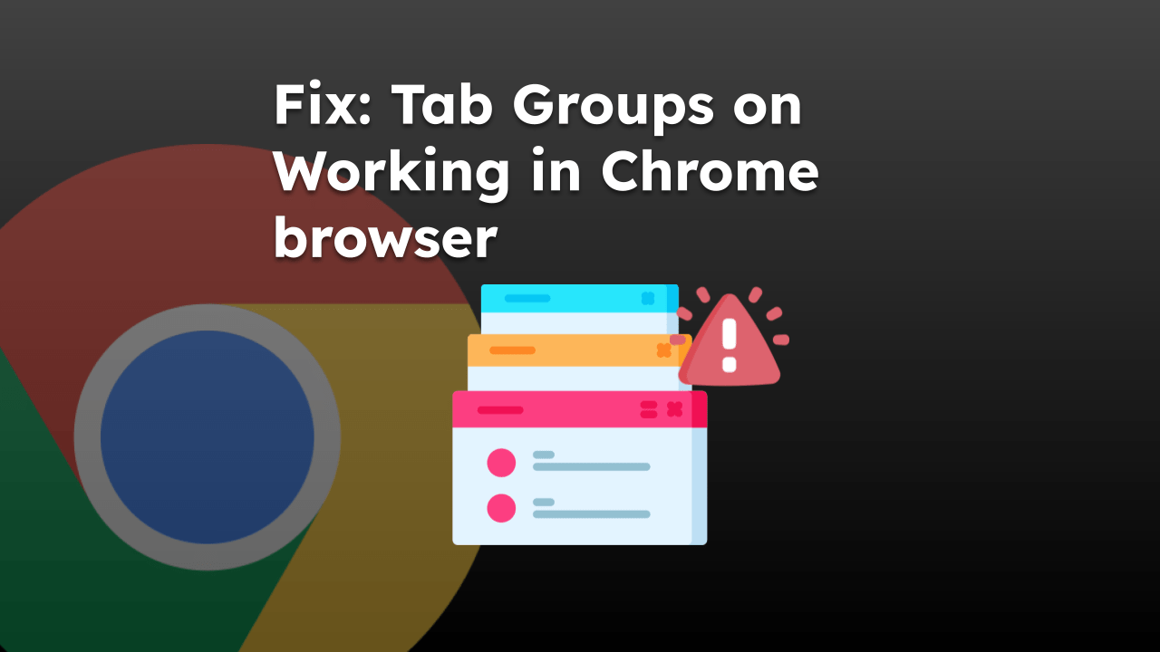 fix-tab-groups-on-working-in-chrome-browser fix-tab-groups-on-working-in-chrome-browser