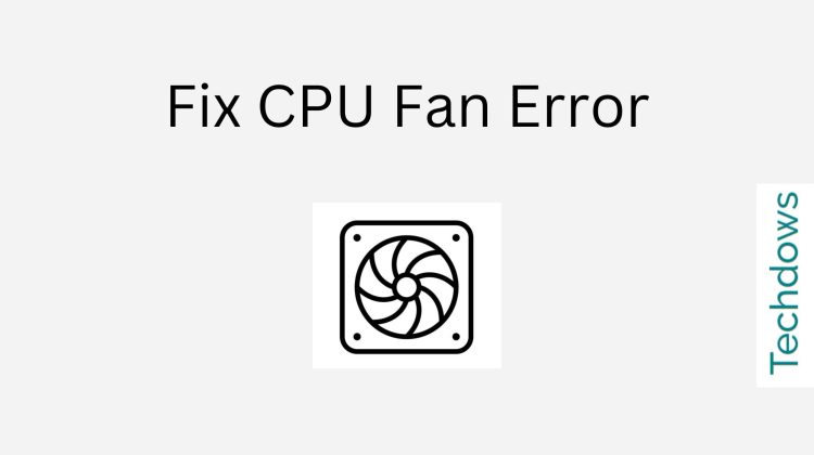 how-to-fix-cpu-fan-error-750x420-1 how-to-fix-cpu-fan-error-750x420-1