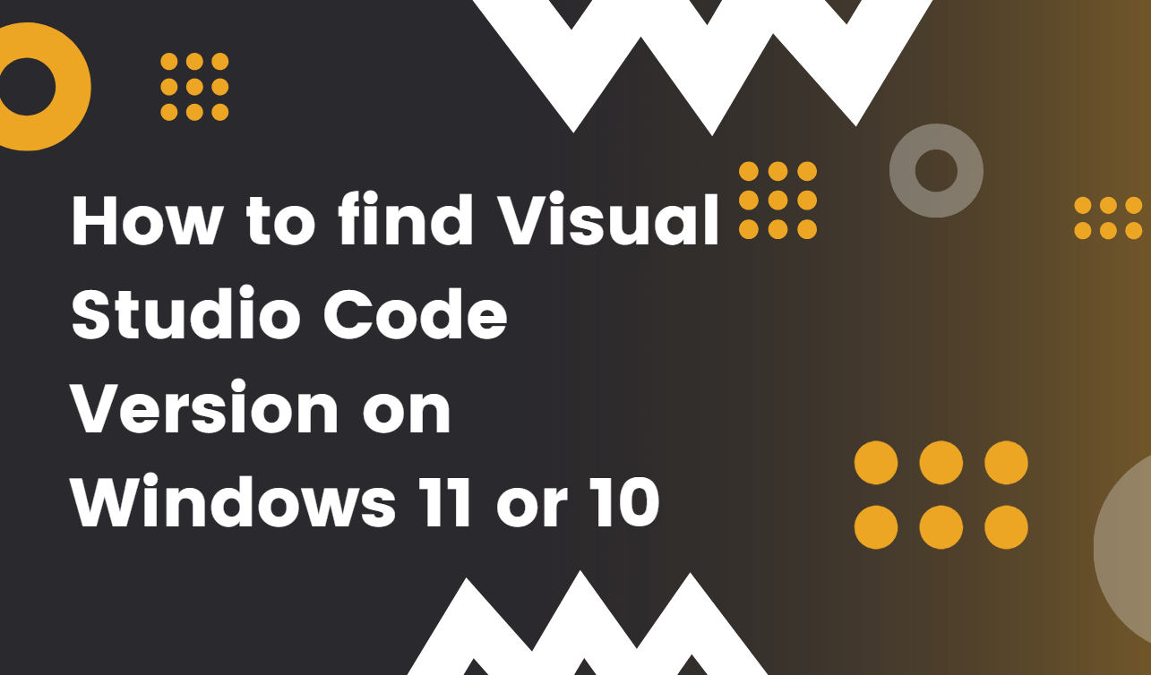 how-to-find-visual-studio-code-version-on-windows how-to-find-visual-studio-code-version-on-windows